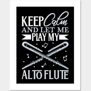 Keep Calm - I play Alto Flute Posters and Art